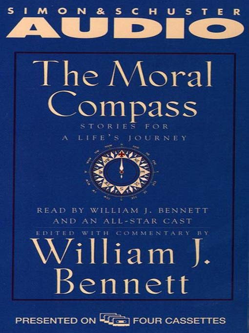 Title details for The Moral Compass by William J. Bennett - Available